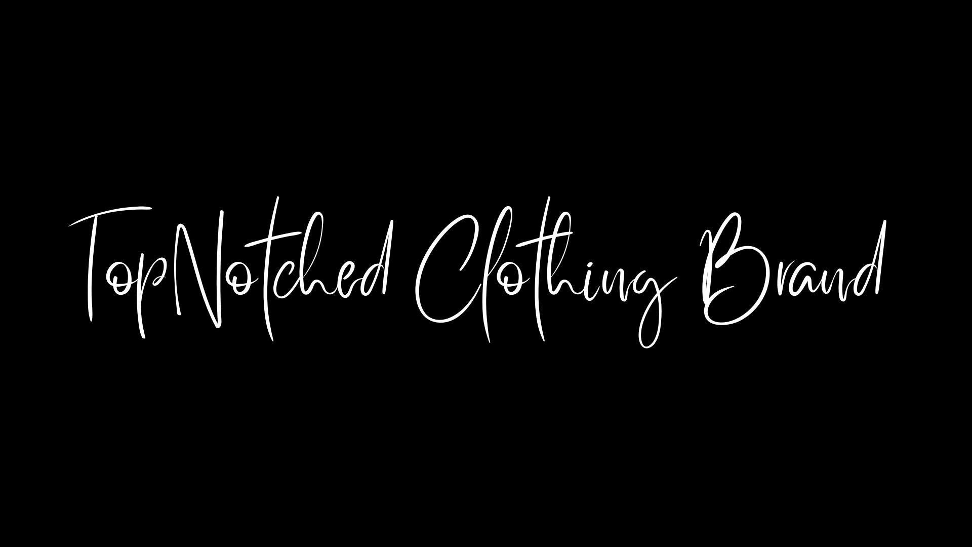 TopNotched Clothing Brand